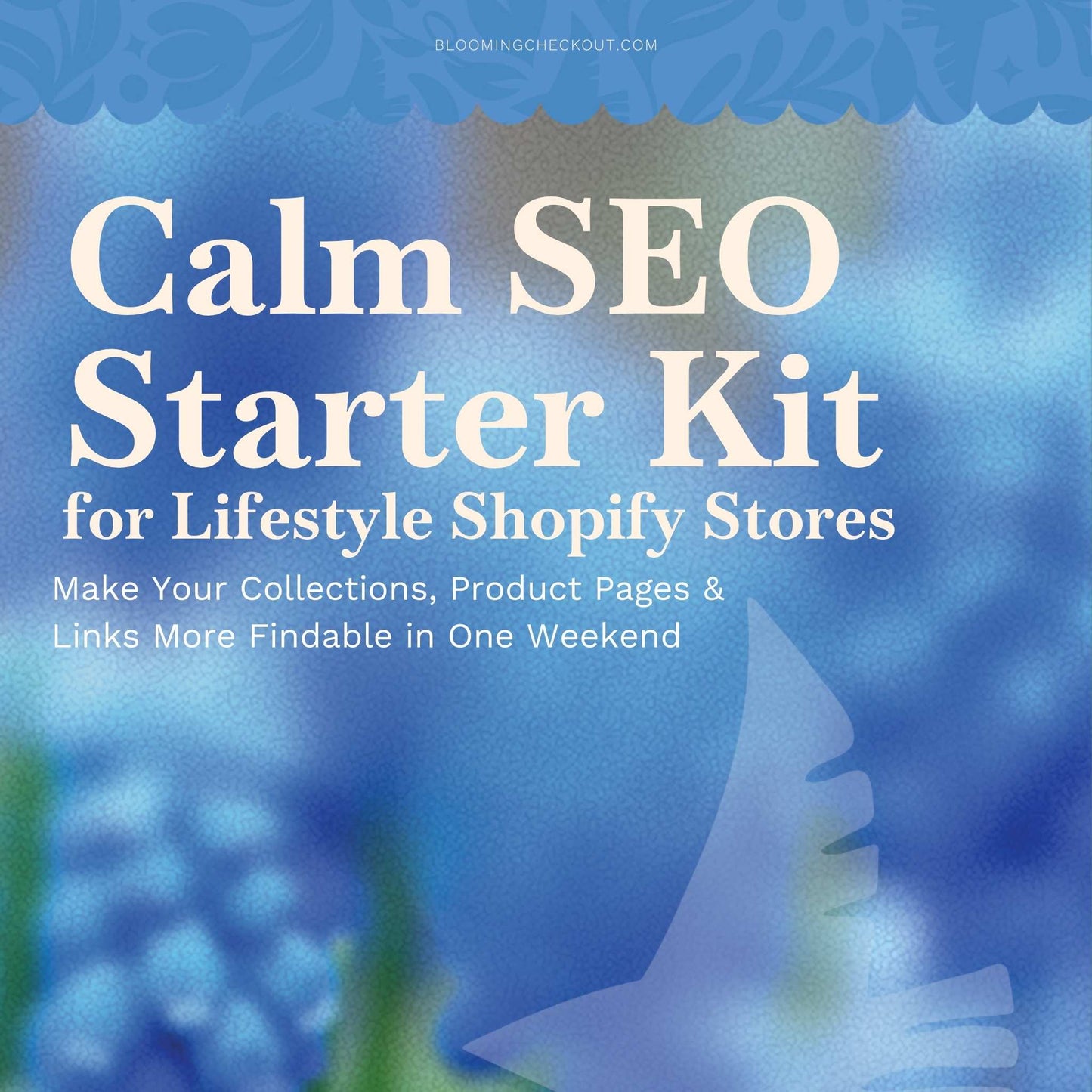 Cover of 'Calm SEO Starter Kit for Lifestyle Shopify Stores' with blue floral background